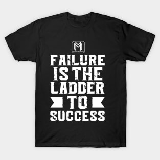 Failure is the ladder to success T-Shirt